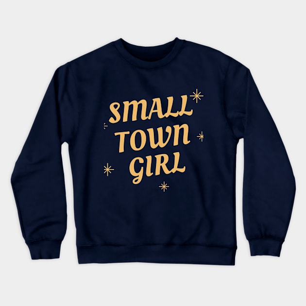 small town girl Crewneck Sweatshirt by Ashden